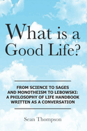 What is a Good Life?: An Illustrated Trail of Breadcrumbs