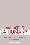 What Is a Human?: What the Answers Mean for Human Rights
