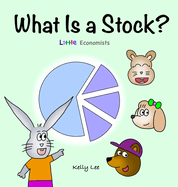 What Is a Stock?: Little Kids' First Book on Stocks, Perfect for Children Ages 4-8