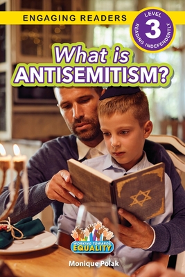 What is Antisemitism?: Working Towards Equality (Engaging Readers, Level 3) - Polak, Monique