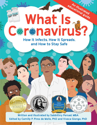 What Is Coronavirus?: How It Infects, How It Spreads, and How to Stay Safe - Persad, Sabbithry, MBA, and de Mello Phd, Camilly P Pires (Editor), and Giongo Phd, Viveca (Editor)