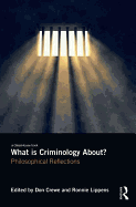 What is Criminology About?: Philosophical Reflections