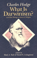 What is Darwinism?: And Other Writings on Science and Religion