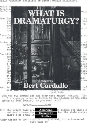 What Is Dramaturgy?: Third Printing - Cardullo, Bert, Professor (Editor)