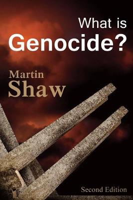 What is Genocide? - Shaw, Martin