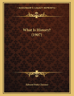 What Is History? (1907)