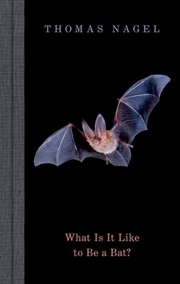 What Is It Like to Be a Bat? - Nagel, Thomas