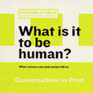 What is it to be Human?: What Science Can and Cannot Tell Us