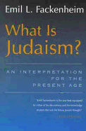 What is Judaism?: An Interpretation for the Present Age