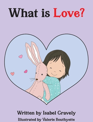 What is Love? - Gravely, Isabel