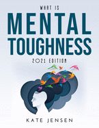 What is Mental Toughness: 2021 Edition