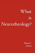 What Is Neurotheology?