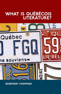 What is Qubcois Literature?: Reflections on the Literary History of Francophone Writing in Canada