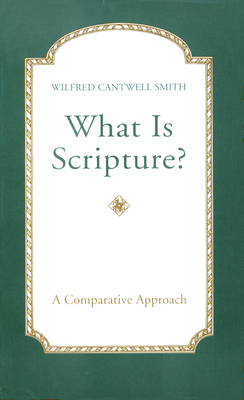 What Is Scripture? - Smith, Wilfred Cantwell