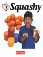 What Is Squashy?       (Paperback) - Morgan, Nina