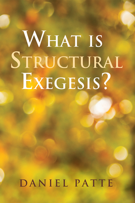 What is Structural Exegesis? - Patte, Daniel