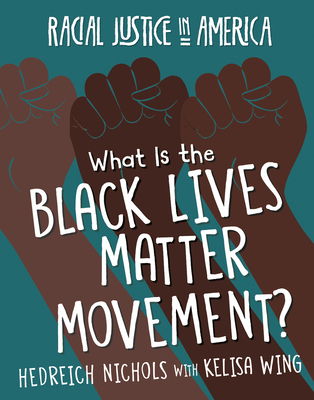What Is the Black Lives Matter Movement? - Nichols, Hedreich, and Wing, Kelisa