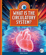 What Is the Circulatory System?