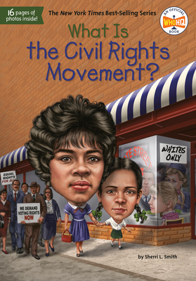 What Is the Civil Rights Movement? - Smith, Sherri L, and Who Hq