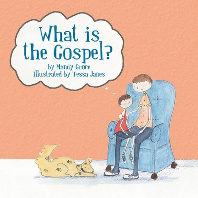 What Is the Gospel? - Groce, Mandy