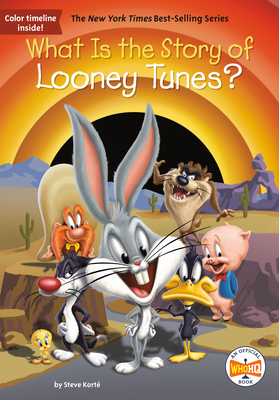 What Is the Story of Looney Tunes? - Korte, Steve, and Who Hq