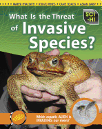 What Is the Threat of Invasive Species?