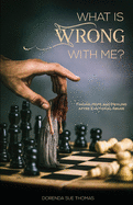 What is Wrong with Me?: Finding Hope and Healing after Emotional Abuse