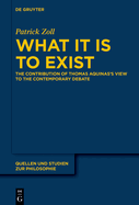 What It Is to Exist: The Contribution of Thomas Aquinas's View to the Contemporary Debate
