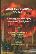 What I've Learned So Far: Leading and Managing Volunteer Firefighters