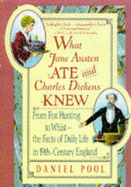 What Jane Austen Ate and Charles Dickens Knew - Pool, Daniel