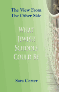 What Jewish Schools Could Be: The View from the Other Side