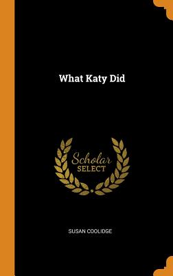 What Katy Did - Coolidge, Susan