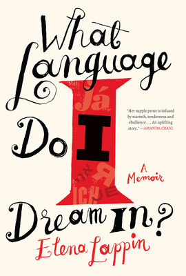 What Language Do I Dream In?: A Memoir - Lappin, Elena