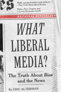 What Liberal Media?: The Truth about Bias and the News