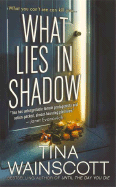 What Lies in Shadow - Wainscott, Tina