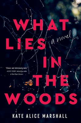 What Lies in the Woods - Marshall, Kate Alice