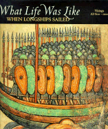 What Life Was Like When Longships Sailed: Vikings Ad 800-1100 - Time-Life Books (Editor)