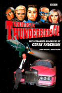 What Made Thunderbirds Go!: The Authorised Biography of Gerry Anderson