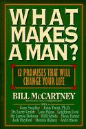 What Makes a Man?: Twelve Promises That Will Change Your Life!