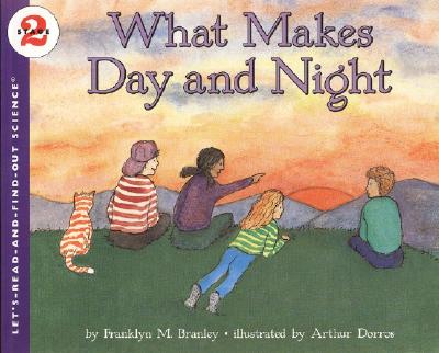 What Makes Day and Night - Branley, Franklyn M, Dr.