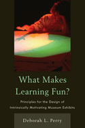 What Makes Learning Fun?: Principles for the Design of Intrinsically Motivating Museum Exhibits