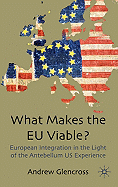 What Makes the EU Viable?: European Integration in the Light of the Antebellum US Experience