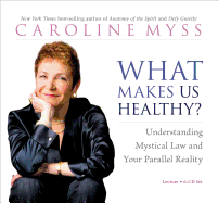 What Makes Us Healthy?: Understanding Mystical Law and Your Parallel Reality