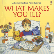 What Makes You Ill? - Unwin, Mike, and Woodward, Kate, and Meredith, Susan (Editor)