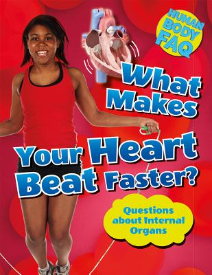 What Makes Your Heart Beat Faster?: Questions about Internal Organs - Canavan, Thomas