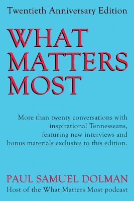 What Matters Most: 20th Anniversary Edition - Dolman, Paul Samuel