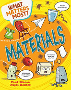 What Matters Most?: Materials