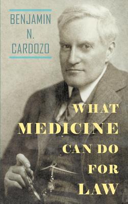 What Medicine Can Do For Law - Cardozo, Benjamin N