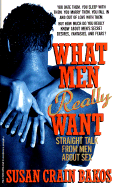 What Men Really Want: Straight Talk from Men about Sex