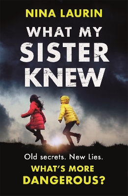 What My Sister Knew: A twisty and gripping psychological thriller - Laurin, Nina